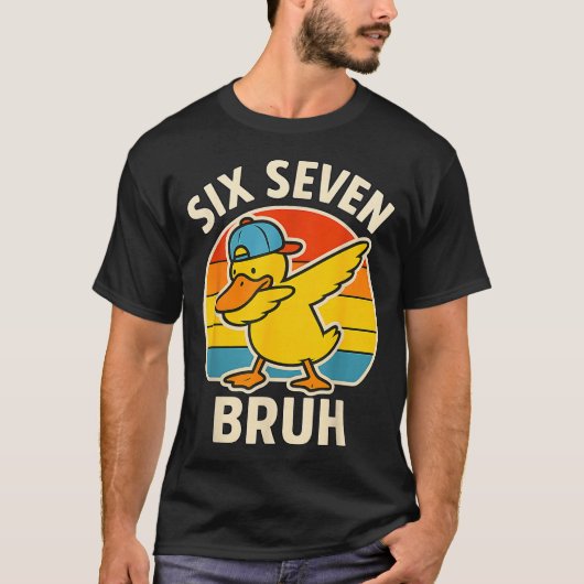 67 Meme 6 7 Bruh Duck Dabbing Six Seven Bruh Funny T-shirt (Voorkant)
