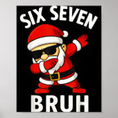 67 Meme 6 7 Christmas Dabbing Six Seven Bruh Funny Poster (Voorkant)