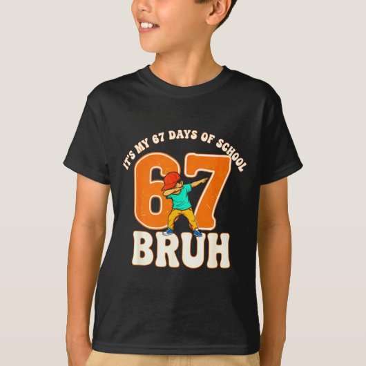 67 Meme 6 7 Numbers Dabbing Bruh It's My 67 Days O T-shirt (Voorkant)