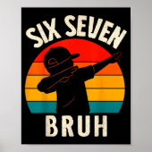 67 Meme 6 7 Numbers Dabbing Six Seven Bruh Funny B Poster (Voorkant)