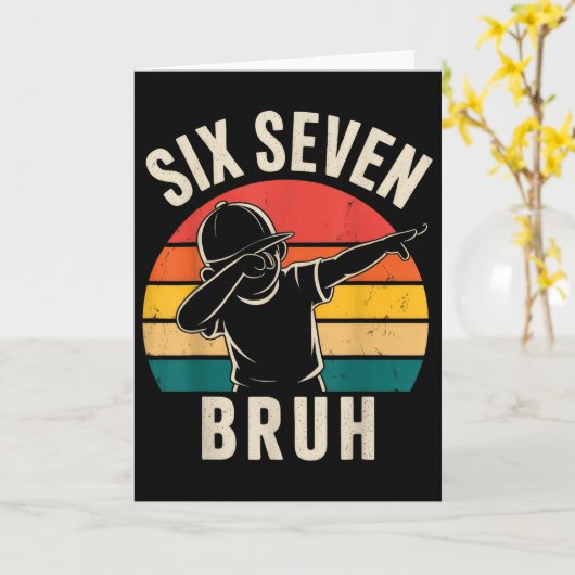 67 Meme 6 7 Numbers Dabbing Six Seven Bruh  Kaart (Gele Bloem)