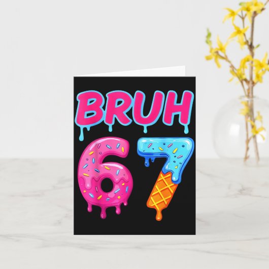 67 Meme 6 7 Numbers Ice Cream Six Seven Bruh Funny Kaart (Gele Bloem)