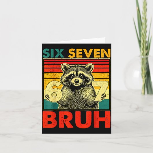 67 Meme 6 7 Numbers Raccoon Six Seven Bruh Funny B Kaart (Voorkant)