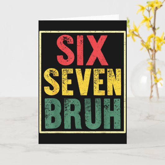 67 Meme 6 7 Numbers Six Seven Bruh Funny Boys Kids Kaart (Gele Bloem)