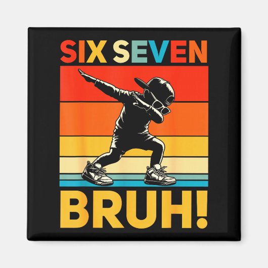 67 Meme 6 7 Nummers Dabbing Zes Zeven Bruh Grappig Magneet (Voorkant)
