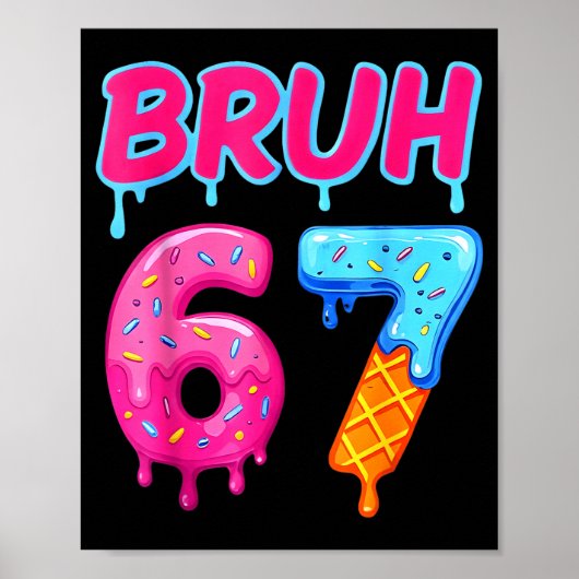 67 Meme 6 7 Nummers Ijs Zes Zeven Bruh Grappig Poster (Voorkant)