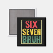 67 Meme 6 7 Nummers Zes Zeven Bruh Grappige Jongen Magneet (Voorkant / Achterkant)