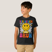 67 Meme 6 7 Six Seven Bruh  T-shirt (Voorkant volledig)