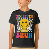 67 Meme 6 7 Six Seven Bruh  T-shirt (Voorkant)