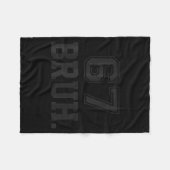 67 Meme Bruh Funny Six Seven Gen Alpha Slang 6 7  Fleece Deken (Voorkant (Horizontaal))