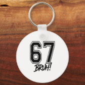 67 Meme Bruh Grappig Zes Zeven Gen Alpha 6 7 Sla Sleutelhanger (Voorkant)