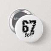 67 Meme Bruh Six Seven  Ronde Button 5,7 Cm (Voorkant /achterkant)
