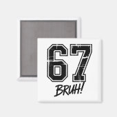 67 Meme Bruh Zes Zeven  Magneet (Voorkant / Achterkant)