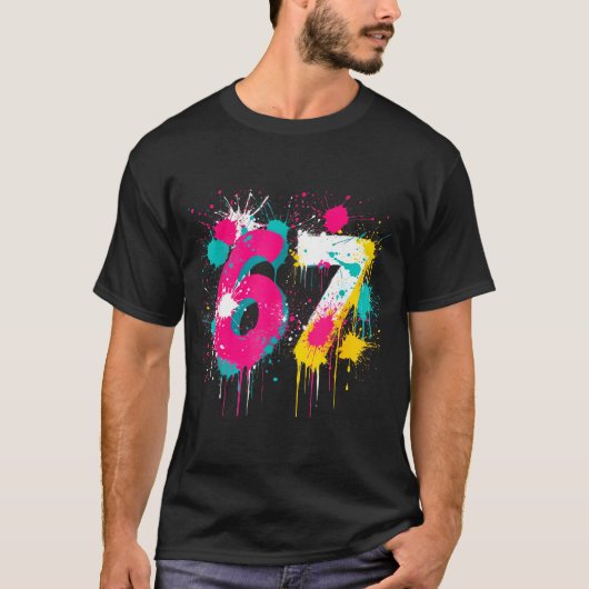 67 Meme Drip Spray Paint Six Seven 80s Bright Colo T-shirt (Voorkant)