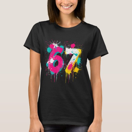 67 Meme Drip Spray Paint Six Seven 80s Bright Colo T-shirt (Voorkant)