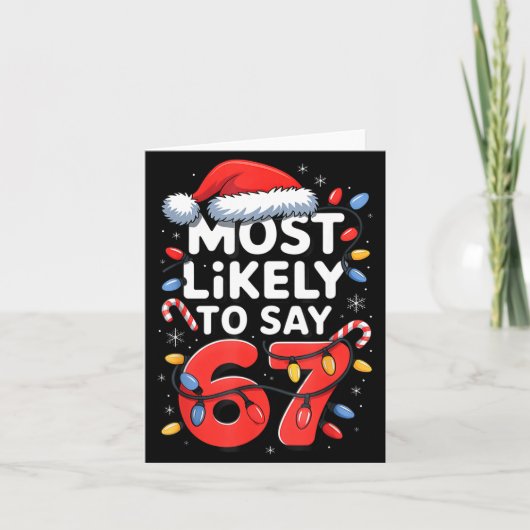 67 Meme Funny Christmas Meme Design Most Likely To Kaart (Voorkant)
