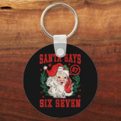 67 Meme Grappig Kerstteam Santa Zegt Zes Zeven Sleutelhanger (Voorkant)