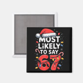 67 Meme Grappige Kerst Meme Ontwerp Waarschijnlijk Magneet (Voorkant / Achterkant)