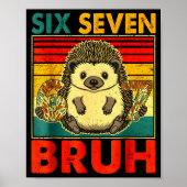 67 Meme Hedgehog Funny Six Seven Bruh Hedgehog For Poster (Voorkant)