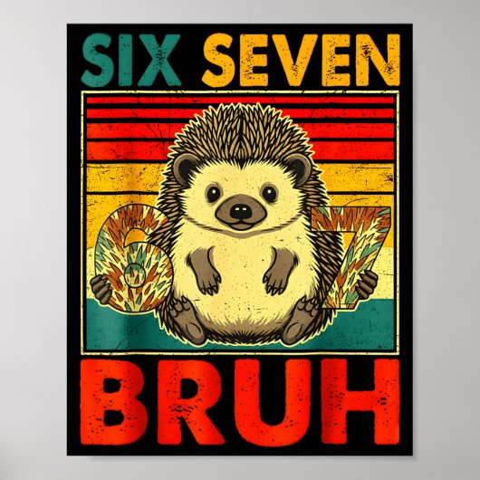 67 Meme Hedgehog Funny Six Seven Bruh Hedgehog For Poster (Voorkant)