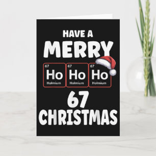 67 Meme Ho Ho Ho Holmium Chemie Element 67 Peri Kaart