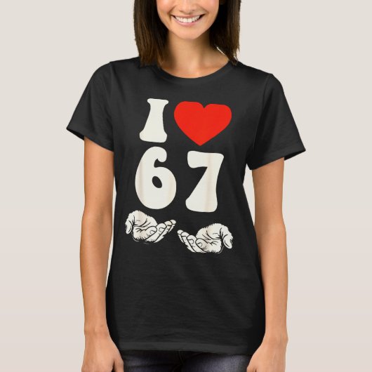 67 Meme I Love Six Seven  T-shirt (Voorkant)