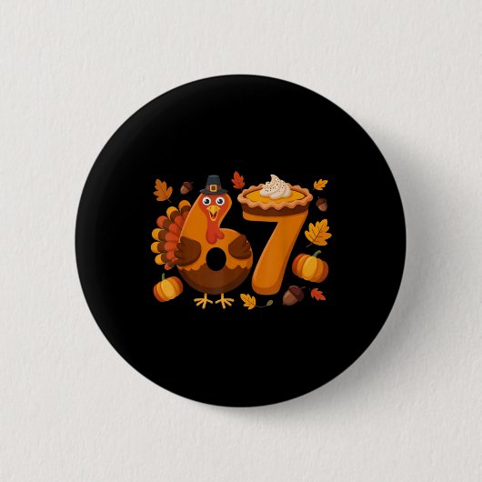 67 Meme Kalkoen 6-7 Grappige Zes Zeven Dankdag  Ronde Button 5,7 Cm (Voorkant)