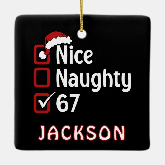 67 Meme Nice Naughty Santa Hat Funny Name Keramisch Ornament (Achterkant)