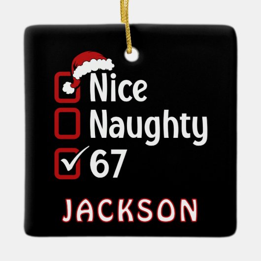 67 Meme Nice Naughty Santa Hat Funny Name Keramisch Ornament (Voorkant)