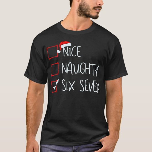 67 Meme Nice Naughty Six Seven Gen Alpha Funny Chr T-shirt (Voorkant)