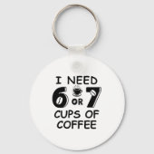 67 Meme Teacher 6 7 Coffee C Need Six Seven Coffee Sleutelhanger (Voorkant)