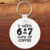 67 Meme Teacher 6 7 Coffee C Need Six Seven Coffee Sleutelhanger (Voorkant)