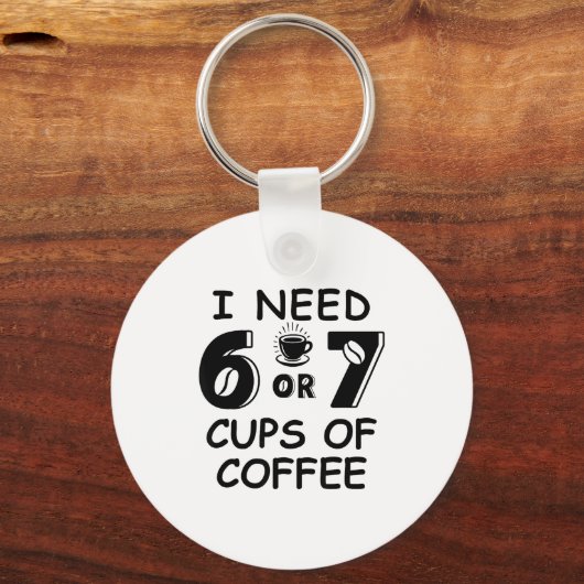 67 Meme Teacher 6 7 Coffee C Need Six Seven Coffee Sleutelhanger (Voorkant)