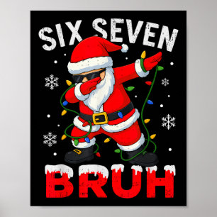 67 Meme Zes Zeven Bruh Dabbing Kerstman Grappig Ke Poster