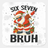 67 Meme Zes Zeven Bruh Grappig Kerstmis 6 7 Vierkante Sticker (Voorkant)