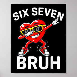 67 Meme Zes Zeven Bruh Hart Dabben 6 7 Valentijn Poster