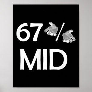 67% Mid Meme handen grappige internettrend 6-7 Zes Poster