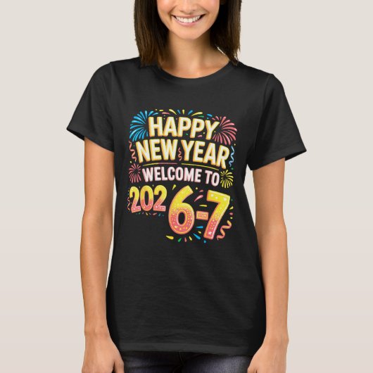 67 New Year's Eve - Happy New Year 2026-7 Funny 67 T-shirt (Voorkant)