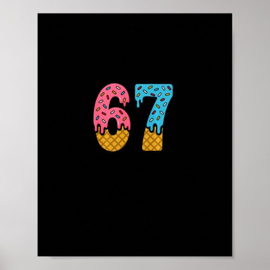 67 Number Six Seven Alpha Slang Ice Cream Drip Fun Poster (Voorkant)