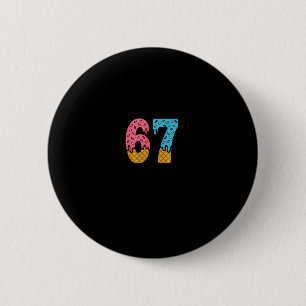 67 Nummer Zes Zeven Alpha Slang Ijs Drip Pret Ronde Button 5,7 Cm