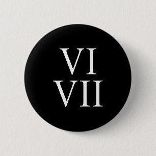 67 Romeinse Cijfers Vi Vii Grappig Zes Zeven Meme Ronde Button 5,7 Cm