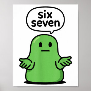 67 Six Seven 6-7 Groene Blob Slijm - Grappige Kind Poster