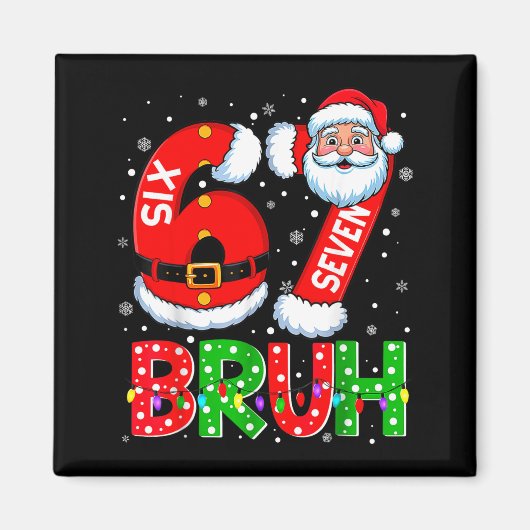 67 Six Seven 6 7 Meme Funny Santa Christmas Shirt  Magneet (Voorkant)