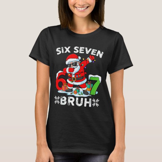 67 Six Seven Bruh Christmas 6 7 Meme  T-shirt (Voorkant)