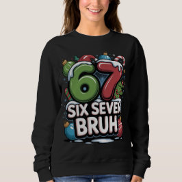 67 Six Seven Bruh Christmas Fun Holiday Tee Gift Trui