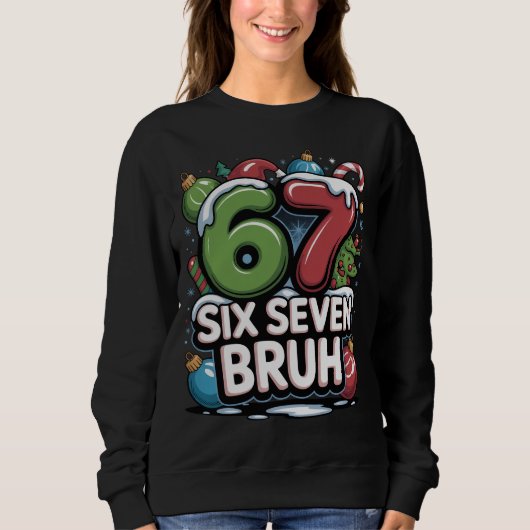 67 Six Seven Bruh Christmas Fun Holiday Tee Gift Trui (Voorkant)
