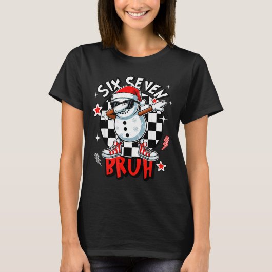 67 Six Seven Bruh Funny Snowman Christmas 6 7 Meme T-shirt (Voorkant)