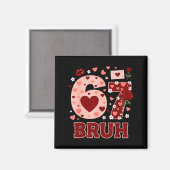 67 Six Seven Bruh Grappige Valentijn 6 7 Meme Jong Magneet (Voorkant / Achterkant)