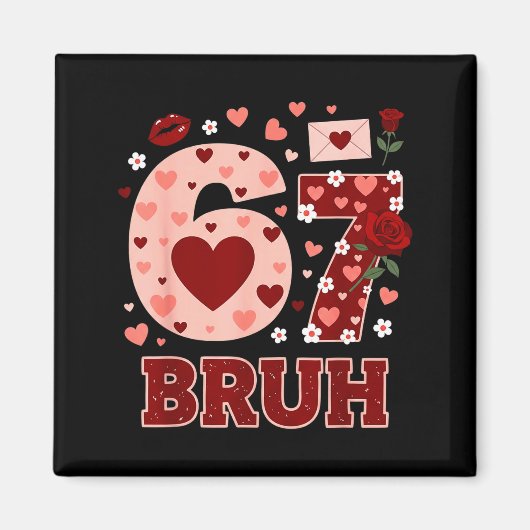 67 Six Seven Bruh Grappige Valentijn 6 7 Meme Jong Magneet (Voorkant)