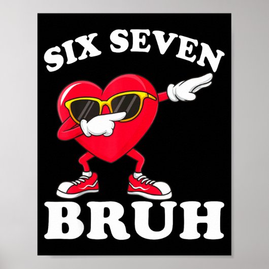 67 Six Seven Bruh Grappige Valentijn 6 7 Meme Mann Poster (Voorkant)